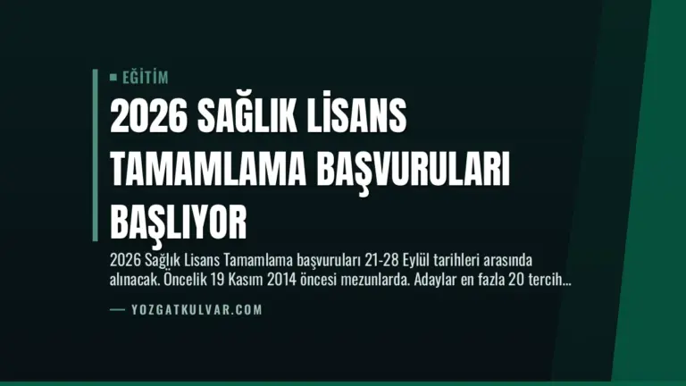 2026 Sağlık Lisans Tamamlama Başvuruları Başlıyor
