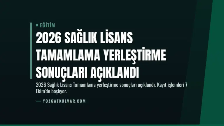2026 Sağlık Lisans Tamamlama Yerleştirme Sonuçları Açıklandı
