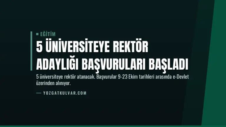 5 Üniversiteye Rektör Adaylığı Başvuruları Başladı