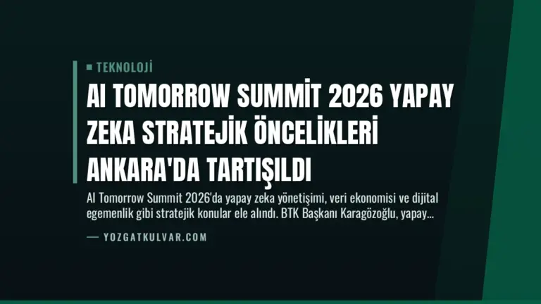 AI Tomorrow Summit 2026 Yapay Zeka Stratejik Öncelikleri Ankara’da Tartışıldı