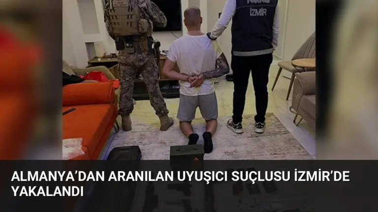 Almanya’dan Aranılan Uyuşıcı Suçlusu İzmir’de Yakalandı
