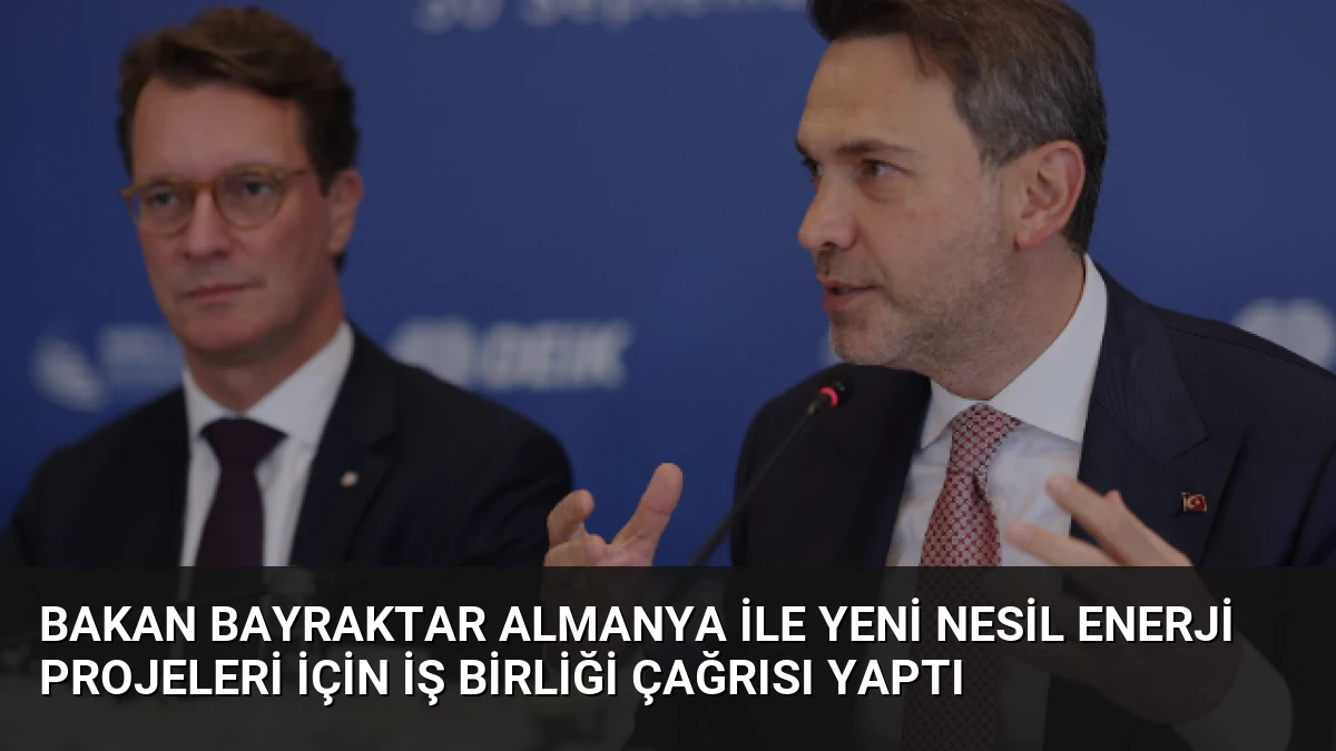 Bakan Bayraktar Almanya ile Yeni Nesil Enerji Projeleri İçin İş Birliği Çağrısı Yaptı