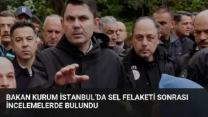 Bakan Kurum İstanbul’da Sel Felaketi Sonrası İncelemelerde Bulundu
