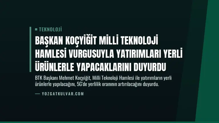 Başkan Koçyiğit Milli Teknoloji Hamlesi Vurgusuyla Yatırımları Yerli Ürünlerle Yapacaklarını Duyurdu