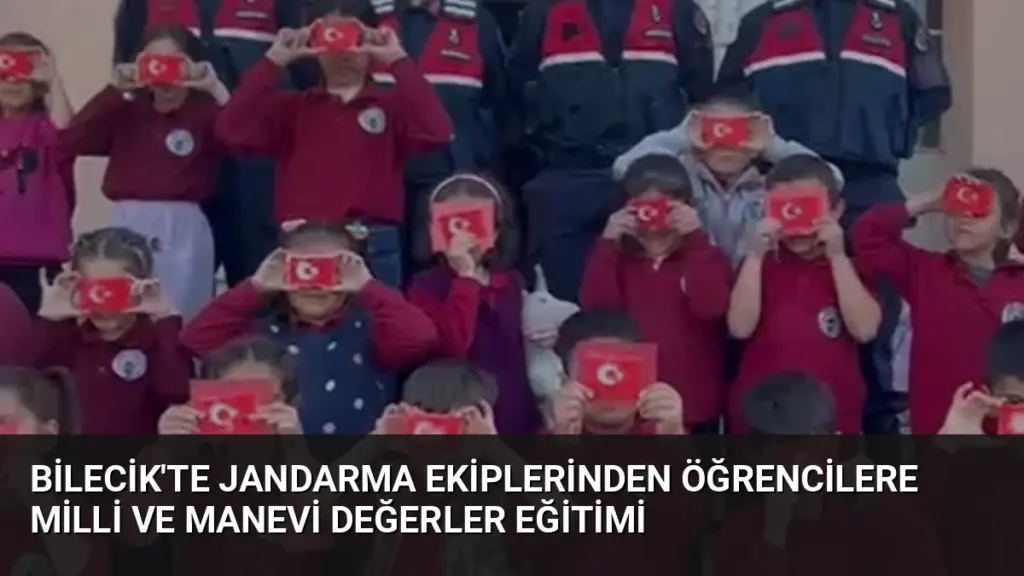 Bilecik'te Jandarma Ekiplerinden Öğrencilere Milli ve Manevi Değerler Eğitimi