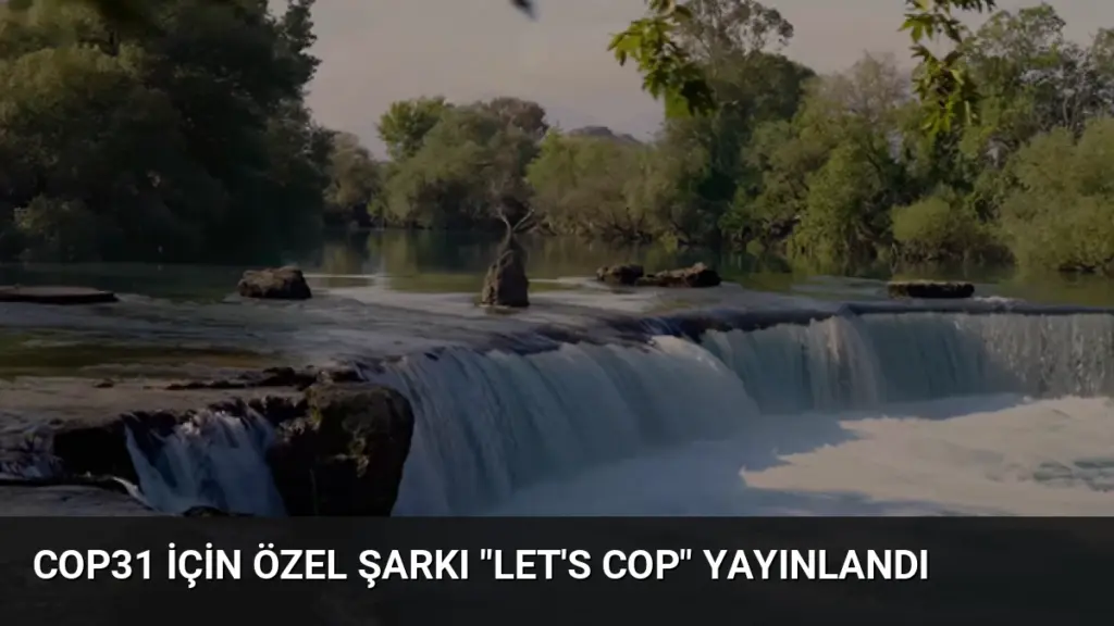 COP31 İçin Özel Şarkı "Let's COP" Yayınlandı