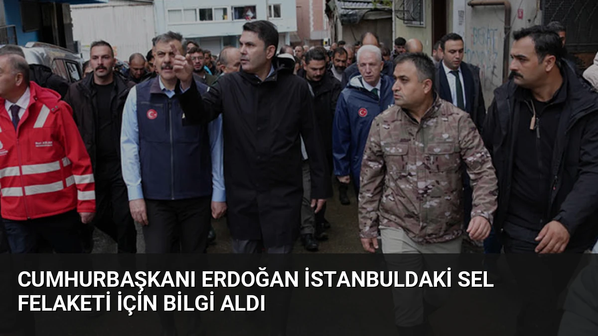 Cumhurbaşkanı Erdoğan İstanbuldaki Sel Felaketi İçin Bilgi Aldı