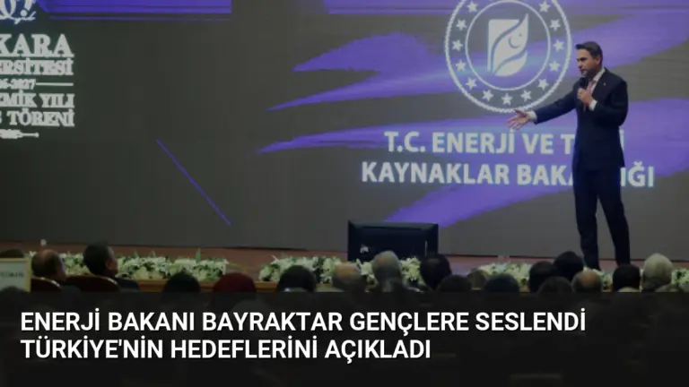 Enerji Bakanı Bayraktar Gençlere Seslendi Türkiye’nin Hedeflerini Açıkladı