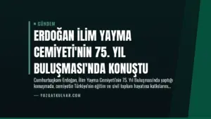 Erdoğan İlim Yayma Cemiyeti’nin 75. Yıl Buluşması’nda Konuştu