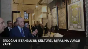 Erdoğan İstanbul’un Kültürel Mirasına Vurgu Yaptı