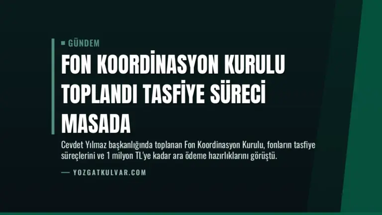 Fon Koordinasyon Kurulu toplandı tasfiye süreci masada