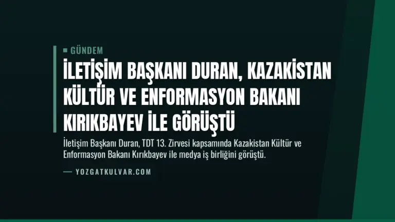 İletişim Başkanı Duran, Kazakistan Kültür ve Enformasyon Bakanı Kırıkbayev ile görüştü