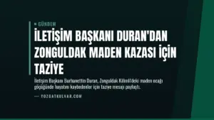 İletişim Başkanı Duran’dan Zonguldak Maden Kazası İçin Taziye