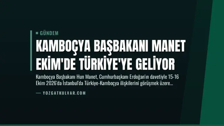 Kamboçya Başbakanı Manet Ekim’de Türkiye’ye Geliyor