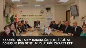 Kazakistan Tarım Bakanlığı Heyeti Dijital Dönüşüm İçin Genel Müdürlüğü Ziyaret Etti