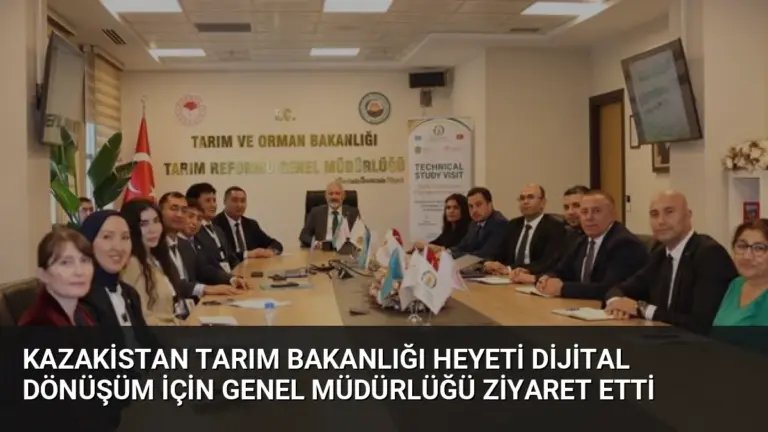 Kazakistan Tarım Bakanlığı Heyeti Dijital Dönüşüm İçin Genel Müdürlüğü Ziyaret Etti