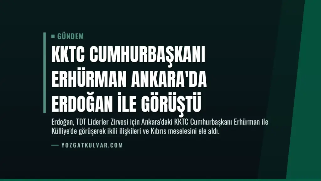 KKTC Cumhurbaşkanı Erhürman Ankara'da Erdoğan ile Görüştü