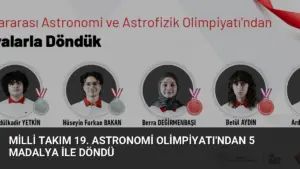 Milli Takım 19. Astronomi Olimpiyatı’ndan 5 Madalya ile Döndü