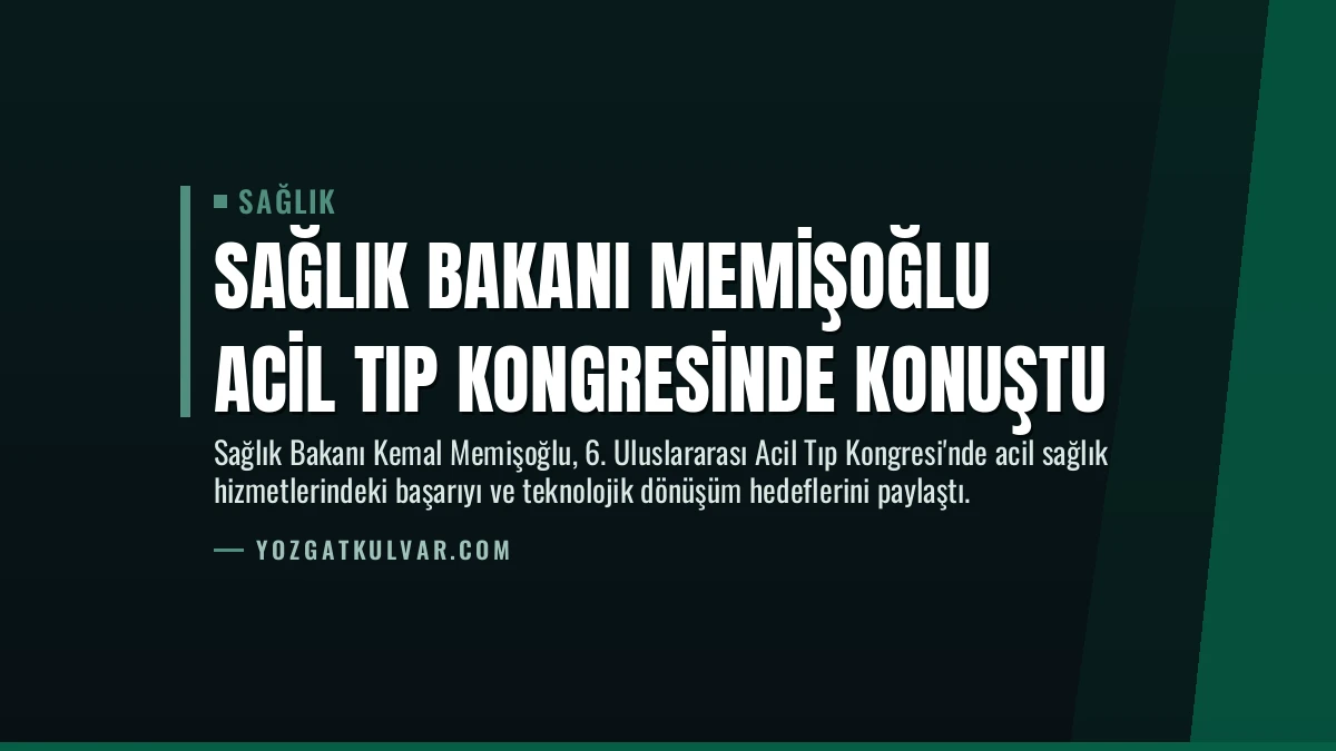 Sağlık Bakanı Memişoğlu Acil Tıp Kongresinde Konuştu