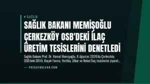 Sağlık Bakanı Memişoğlu Çerkezköy OSB’deki İlaç Üretim Tesislerini Denetledi