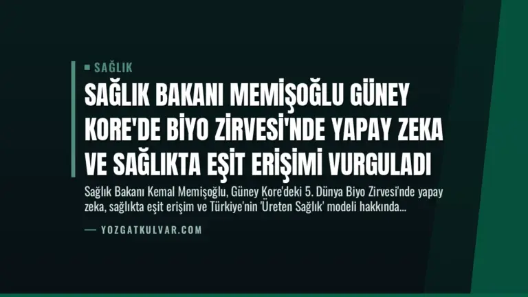 Sağlık Bakanı Memişoğlu Güney Kore’de Biyo Zirvesi’nde Yapay Zeka ve Sağlıkta Eşit Erişimi Vurguladı
