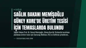 Sağlık Bakanı Memişoğlu Güney Kore’de Üretim Tesisi İçin Temaslarda Bulundu
