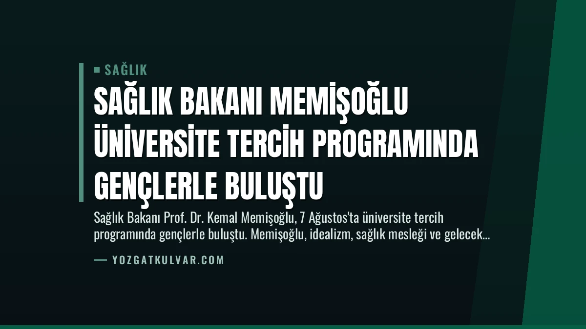 Sağlık Bakanı Memişoğlu Üniversite Tercih Programında Gençlerle Buluştu