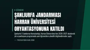 Şanlıurfa Jandarması Harran Üniversitesi Oryantasyonuna Katıldı