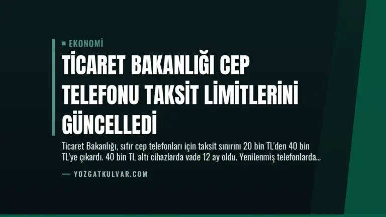 Ticaret Bakanlığı Cep Telefonu Taksit Limitlerini Güncelledi