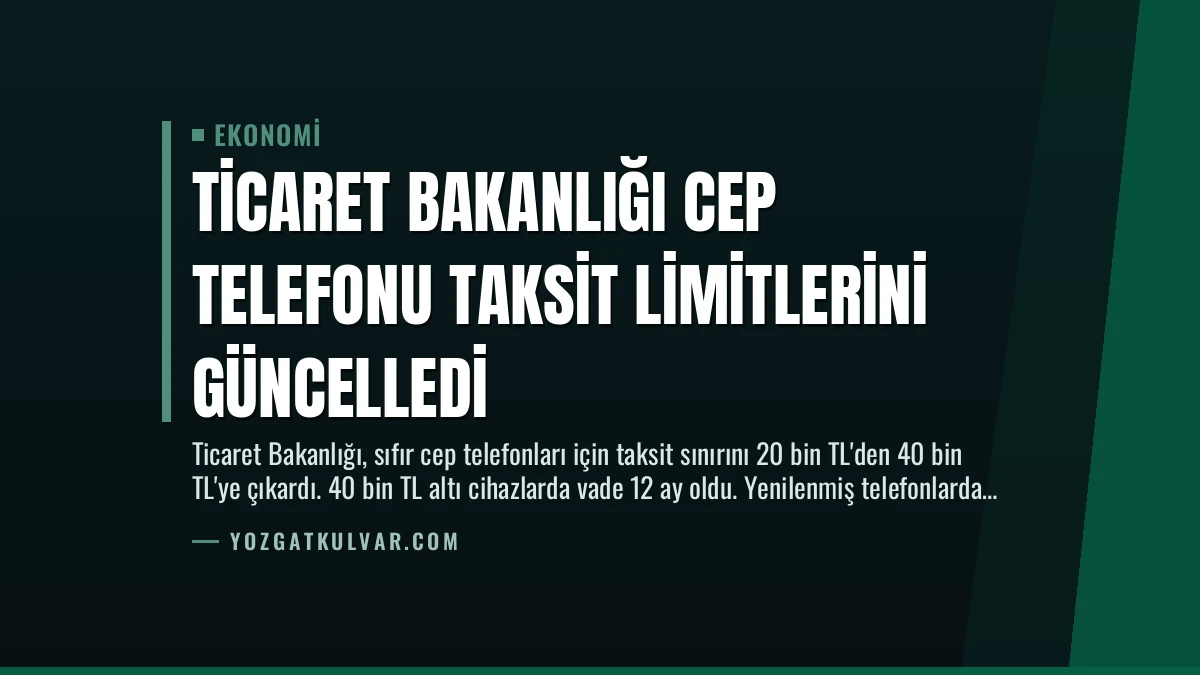 Ticaret Bakanlığı Cep Telefonu Taksit Limitlerini Güncelledi