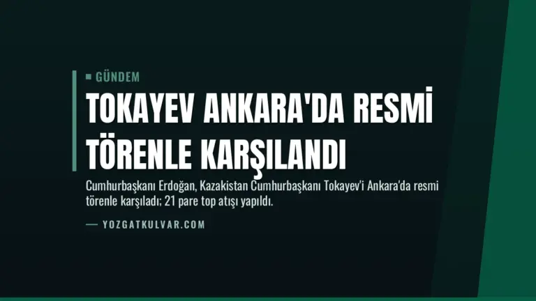 Tokayev Ankara'da Resmi Törenle Karşılandı