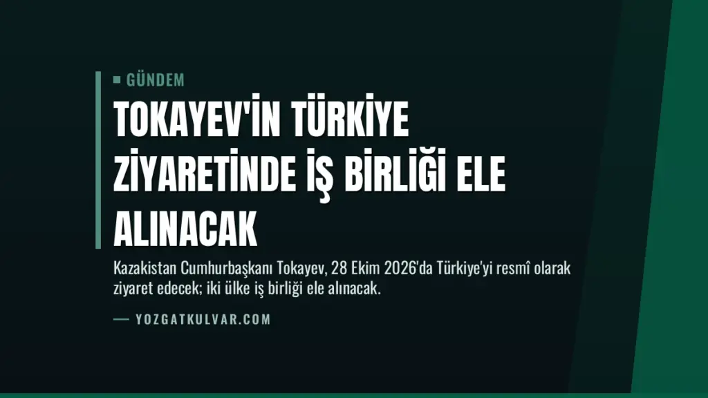 Tokayev'in Türkiye ziyaretinde iş birliği ele alınacak
