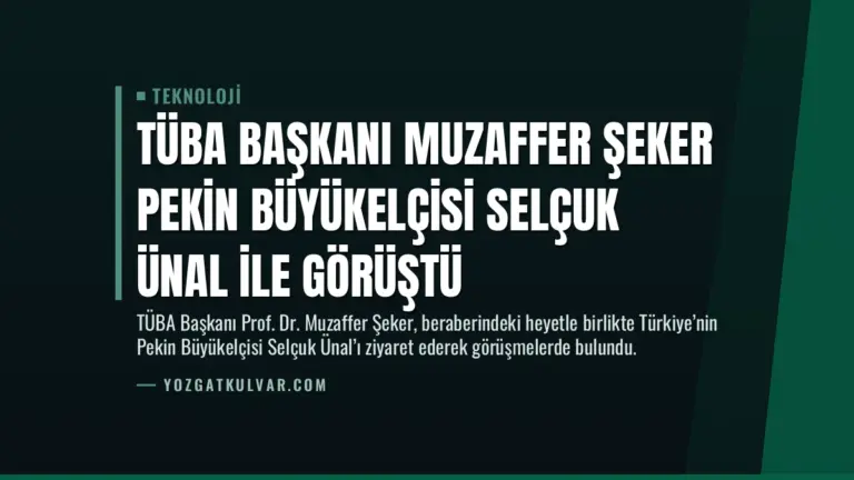 TÜBA Başkanı Muzaffer Şeker Pekin Büyükelçisi Selçuk Ünal ile Görüştü