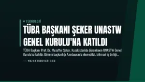 TÜBA Başkanı Şeker UNASTW Genel Kurulu’na Katıldı