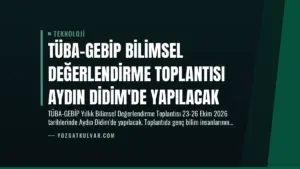 TÜBA-GEBİP Bilimsel Değerlendirme Toplantısı Aydın Didim’de Yapılacak