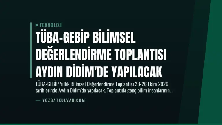 TÜBA-GEBİP Bilimsel Değerlendirme Toplantısı Aydın Didim’de Yapılacak