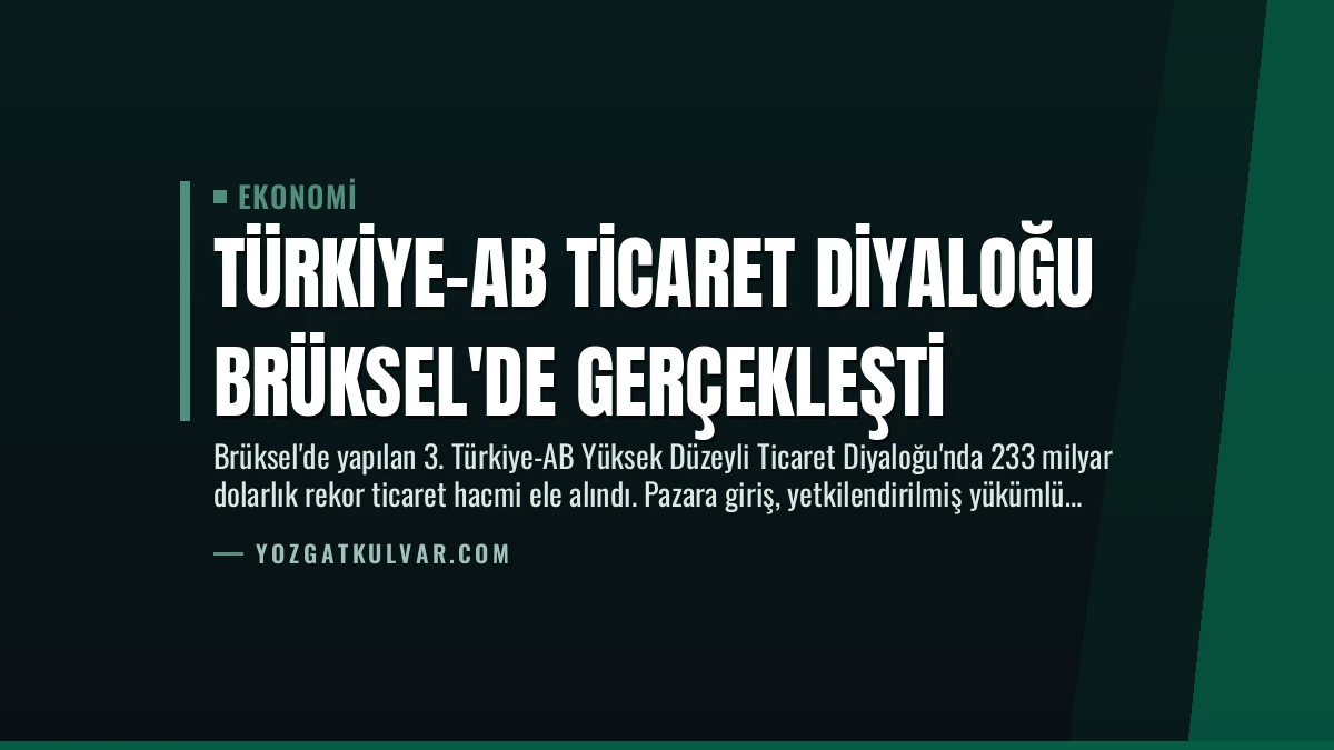 Türkiye-AB Ticaret Diyaloğu Brüksel’de Gerçekleşti