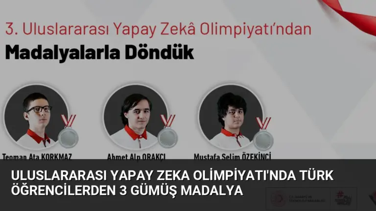 Uluslararası Yapay Zeka Olimpiyatı’nda Türk Öğrencilerden 3 Gümüş Madalya