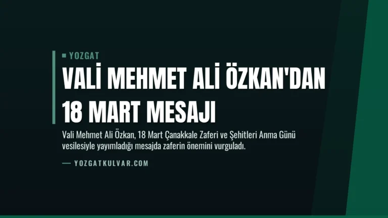 Vali Mehmet Ali Özkan’dan 18 Mart Mesajı