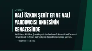 Vali Özkan Şehit Er ve Vali Yardımcısı Annesinin Cenazesinde