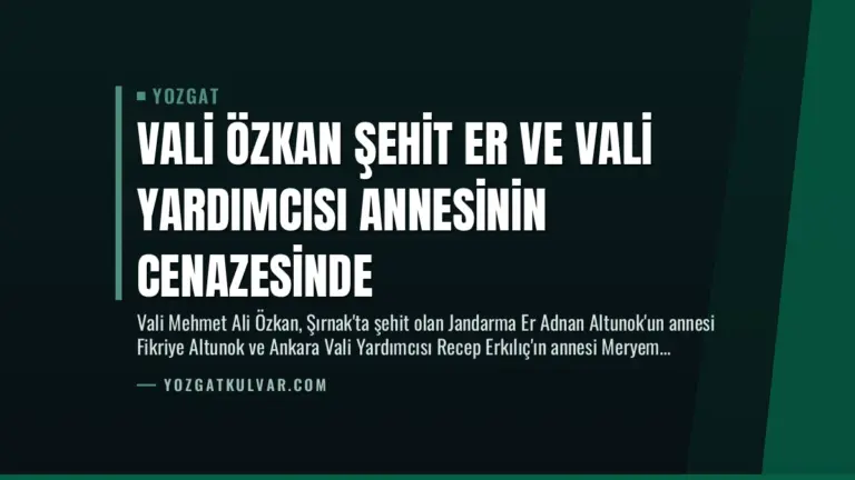 Vali Özkan Şehit Er ve Vali Yardımcısı Annesinin Cenazesinde