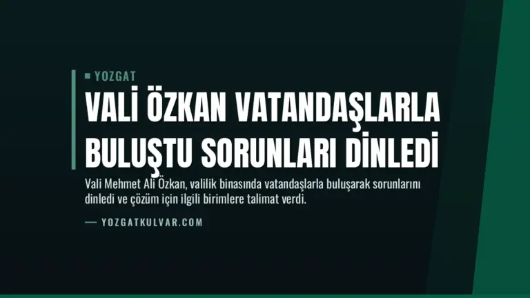 Vali Özkan Vatandaşlarla Buluştu Sorunları Dinledi