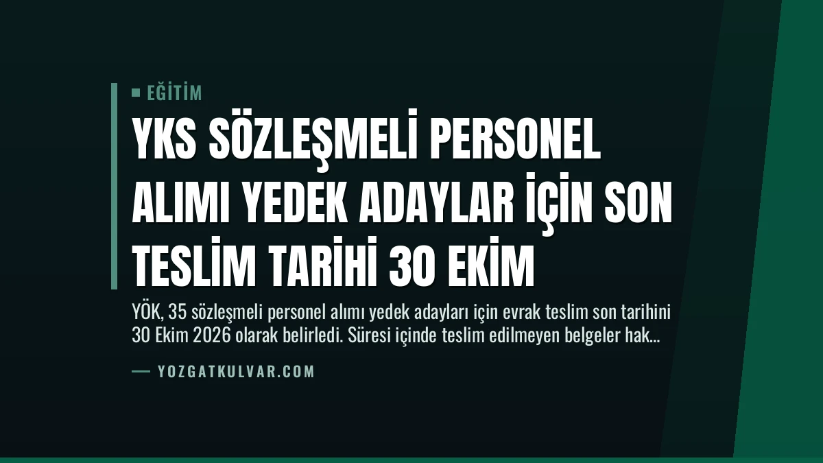 YKS Sözleşmeli Personel Alımı Yedek Adaylar İçin Son Teslim Tarihi 30 Ekim