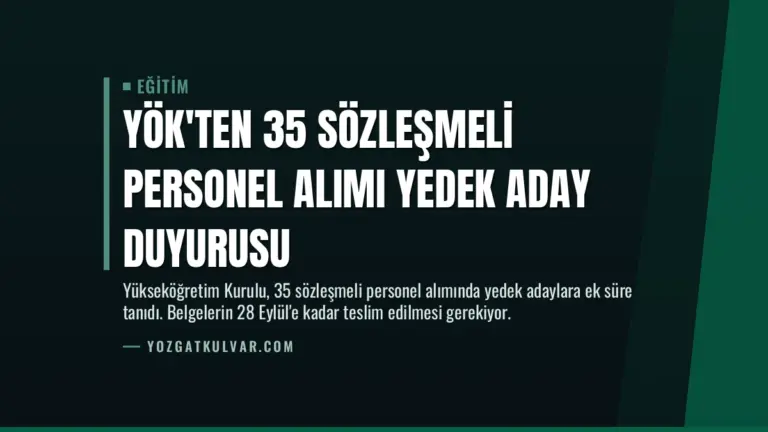 YÖK’ten 35 Sözleşmeli Personel Alımı Yedek Aday Duyurusu