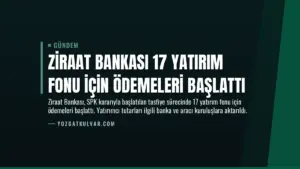 Ziraat Bankası 17 Yatırım Fonu İçin Ödemeleri Başlattı